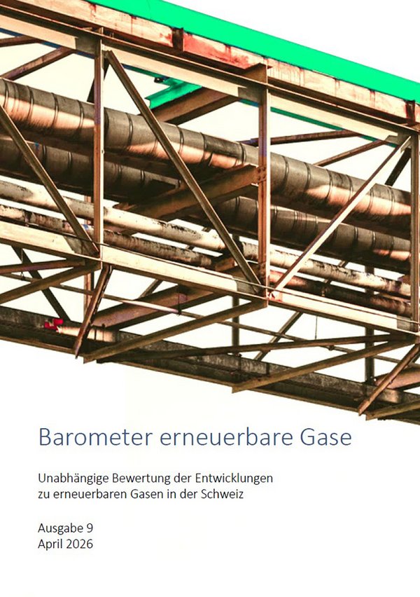 Barometer erneuerbare Gase - Ausgabe 9 - April 2026 | Unabhängige Bewertung der Entwicklungen zu erneuerbaren Gasen in der Schweiz